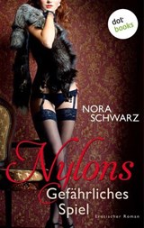 Nylons - Band 3: Gefährliches Spiel - Nora Schwarz - 9783958242425
