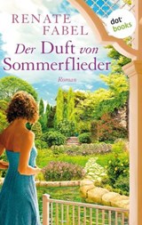 Der Duft von Sommerflieder - Renate Fabel - 9783958247758