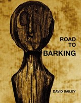 David Bailey: Road to Barking - BAILEY,  David - 9783958298996