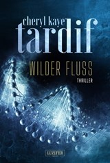 WILDER FLUSS - Cheryl Kaye Tardif - 9783958350083