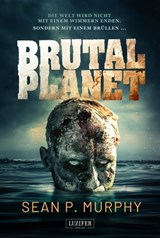 BRUTAL PLANET - Sean P. Murphy - 9783958350526