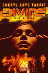 DIVINE - BLICK INS FEUER - Cheryl Kaye Tardif - 9783958350922