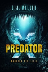 PREDATOR X - Wächter der Tiefe - C.J. Waller - 9783958351417