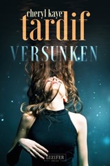 VERSUNKEN - Cheryl Kaye Tardif - 9783958351479
