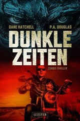 DUNKLE ZEITEN - Dane Hatchell ; P.A. Douglas - 9783958352629