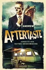 AFTERTASTE - Jenseits des guten Geschmacks - Andrew Post - 9783958353251