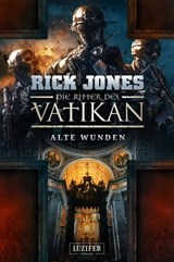 ALTE WUNDEN (Die Ritter des Vatikan 6) - Rick Jones - 9783958354937