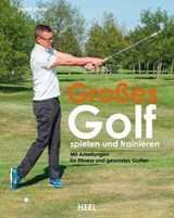 Großes Golf spielen und trainieren - Detlef Stronk - 9783958437456