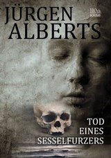 Tod eines Sesselfurzers - Jürgen Alberts - 9783958650633