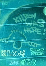 Kilroy war hier - Niklaus Schmid - 9783958655669