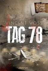 Zombie Zone Germany: Tag 78 - Vincent Voss - 9783958692343
