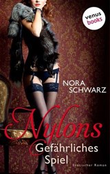Nylons - Band 3: Gefährliches Spiel - Nora Schwarz - 9783958850613