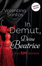 In Demut, Deine Beatrice - Valentina Santos - 9783958852358