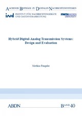 Hybrid Digital-Analog Transmission Systems: Design and Evaluation - Dr Matthias Rungeler - 9783958860346