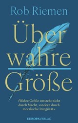 Über wahre Größe - Rob Riemen - 9783958906570