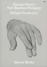 Hannes Meyer's New Bauhaus Pedagogy - Philipp Oswalt - 9783959053068