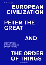 European Civilization, Peter and the Great - Joseph Grigely ; Christina Irrgang ; Daniela Stöppel - 9783959054201