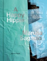 Sagadin, M: MaruSa Sagadin. A Happy Hippie - Marusa Sagadin ; Paul Knight ; Miriam Stoney - 9783959055178