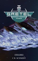 GRETEL - Teil 2: Hexenwerk - C. R. Schmidt ; Weltenwandler - 9783959361392