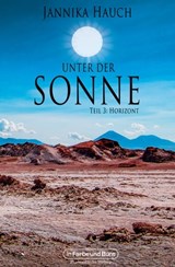 Unter der Sonne - Teil 3: Horizont - Jannika Hauch ; Weltenwandler - 9783959361798