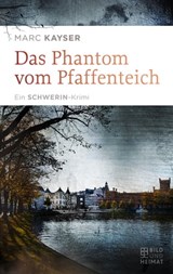 Das Phantom vom Pfaffenteich - Marc Kayser - 9783959587907