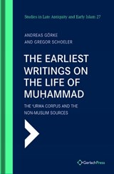 The The Earliest Writings on the Life of Mu?ammad - Andreas Görke ; Gregor Schoeler - 9783959941266