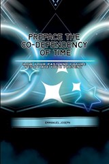 PrefaceThe Co-dependency of Time, How Your Past and Future Negotiate Your Present - Emmanuel Joseph - 9783960003687