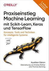 Praxiseinstieg Machine Learning mit Scikit-Learn, Keras und TensorFlow - Aurélien Géron - 9783960107613