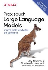 Praxisbuch Large Language Models - Jay Alammar ; Maarten Grootendorst - 9783960109327