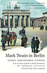 Austilat, A: Mark Twain in Berlin Newly Discovered Stories & - Andreas Austilat ; Mark Twain - 9783960260691