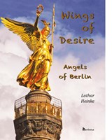 Wings of Desire - Angels of Berlin - Lothar Heinke - 9783960260929