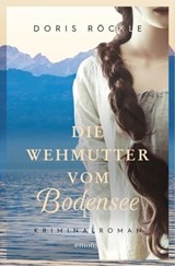 Die Wehmutter vom Bodensee - Doris Röckle - 9783960417408