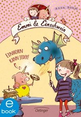 Emmi & Einschwein 1. Einhorn kann jeder! - Anna Böhm - 9783960520429