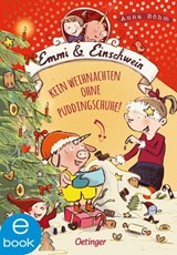 Emmi & Einschwein 4. Kein Weihnachten ohne Puddingschuhe! - Anna Böhm - 9783960521464
