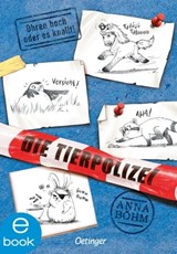 Die Tierpolizei 2. Ohren hoch oder es knallt! - Anna Böhm - 9783960522041