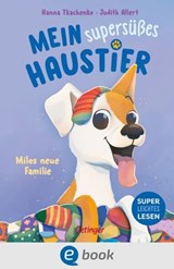 Mein supersüßes Haustier. Milos neue Familie - Judith Allert - 9783960525035