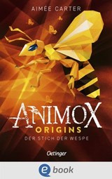 Animox Origins 2. Der Stich der Wespe - Aimée Carter - 9783960525516