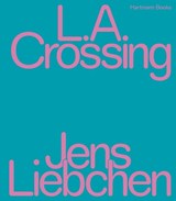 Jens Liebchen | L.A. Crossing - HARDER,  Matthias - 9783960700869