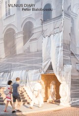 Vilnius Diary - Peter Bialobrzeski - 9783960701194