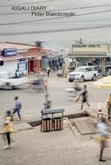 Kigali Diary - Peter Bialobrzeski - 9783960701361