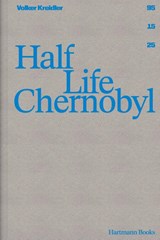 Half Life Chornobyl - Volker Kreidler - 9783960701446