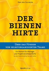 Der Bienenhirte – über das Führen von selbstorganisierten Teams - Rini van Solingen - 9783960882152
