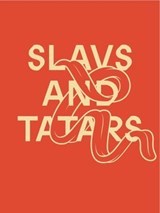 Slavs and Tatars - Sussan Babaie ; Jorg Heiser ; David Joselit - 9783960980704