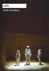 Halil Altindere - Marius Babias ; Kathrin Becker ; Marenka Krasomil ; Hans-Ulrich Obrist ; Ana Teixeira Pinto ; Misal Adnan Yildiz - 9783960982333
