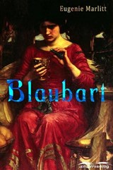 Blaubart - Eugenie Marlitt - 9783961181582