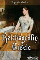 Reichsgräfin Gisela - Eugenie Marlitt - 9783961181728