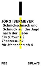 Schnickschnack und Schnuck auf der Jagd nach der Liebe - Jörg Isermeyer - 9783961191888