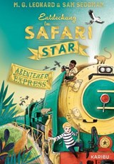Abenteuer-Express (Band 3) – Entdeckung im Safari Star - Sam Sedgman ; M. G. Leonard - 9783961294763
