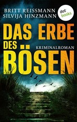 Das Erbe des Bösen - oder: Die Farbe des Himmels - Britt Reissmann ; Silvija Hinzmann - 9783961481095