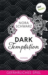 Dark Temptation - Gefährliches Spiel - Nora Schwarz - 9783961481279